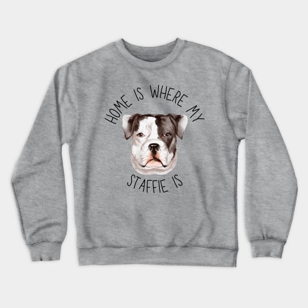 Home is Where My Staffie Is Dog Breed Lover Watercolor Crewneck Sweatshirt by PoliticalBabes